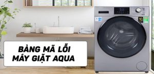 Máy giặt aQua báo lỗI EA