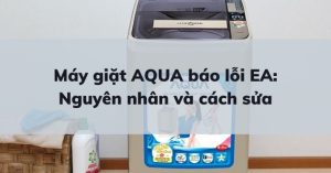 máy giặt aqua báo lỗi EA