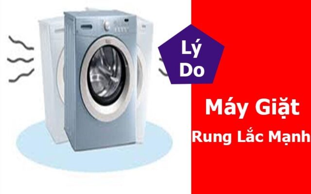 Máy Giặt Bị Rung Lắc Mạnh Khi Vắt